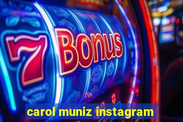 carol muniz instagram